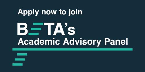 Apply now to join BETA’s Academic Advisory Panel