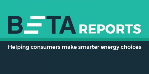 BETA reports: helping consumers make smarter energy choices